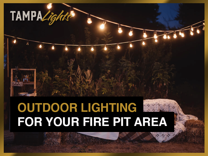 Outdoor Lighting for Your Fire Pit Area - outdoor lighting tampa, lighting stores tampa fl